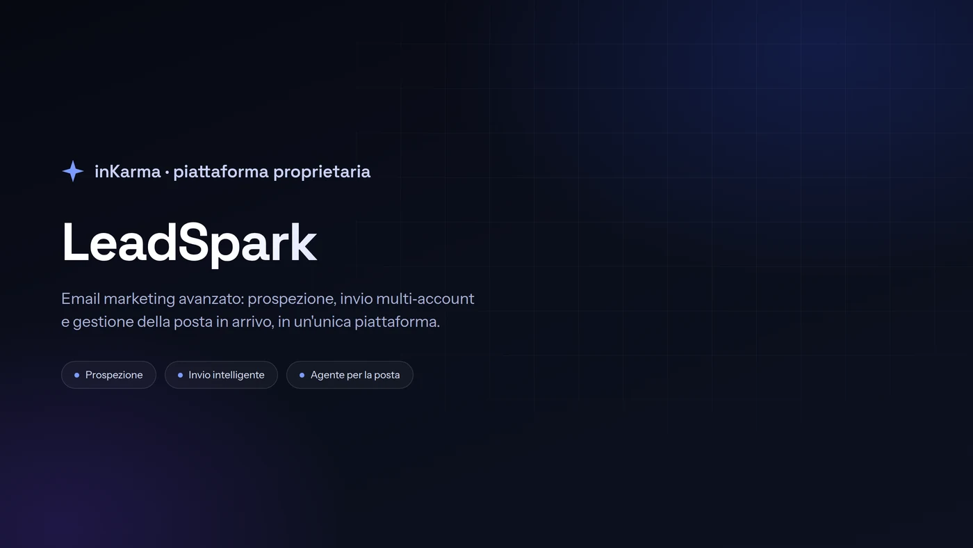 LeadSpark, piattaforma proprietaria inKarma per l'email marketing avanzato: prospezione, invio multi-account e agente per la posta in arrivo